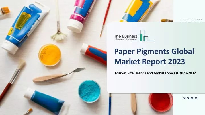 paper pigments global market report 2023