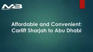 Affordable and Convenient: Carlift Sharjah to Abu Dhabi