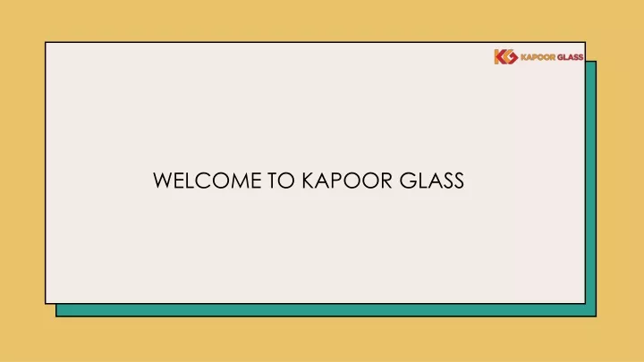 welcome to kapoor glass