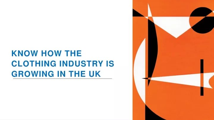 know how the clothing industry is growing in the uk