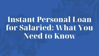 instant personal loan for salaried what you need