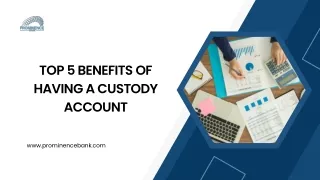 Top 5 Benefits of Having a Custody Account