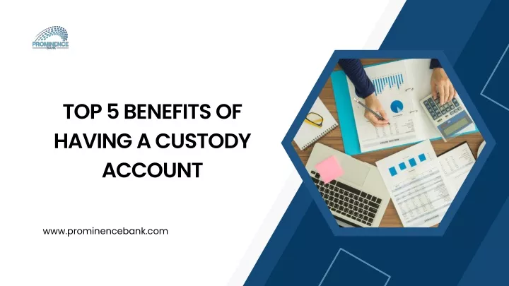 top 5 benefits of having a custody account