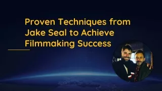 Proven Techniques from Jake Seal to Achieve Filmmaking Success