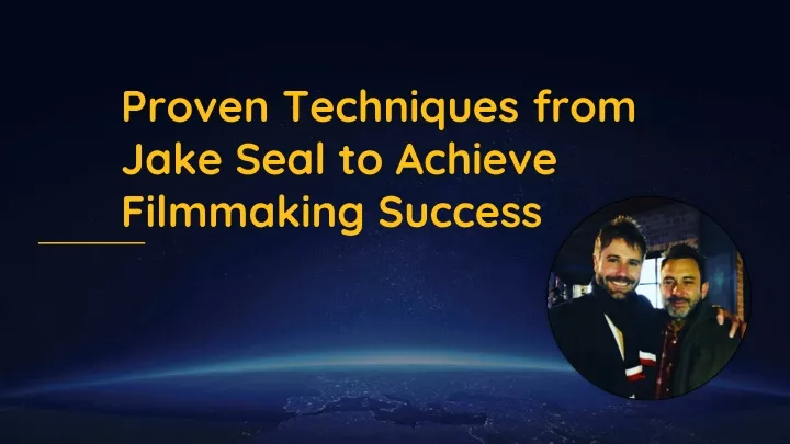 proven techniques from jake seal to achieve filmmaking success