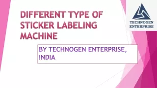 5 Types of Sticker Labeling Machines Offered by Technogen Enterprise