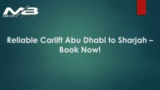 Reliable Carlift Abu Dhabi to Sharjah  Book Now
