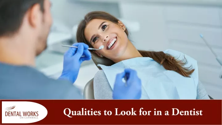 qualities to look for in a dentist