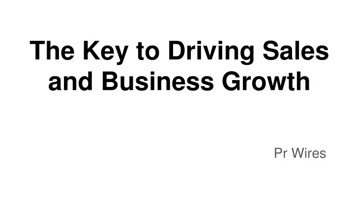 the key to driving sales and business growth