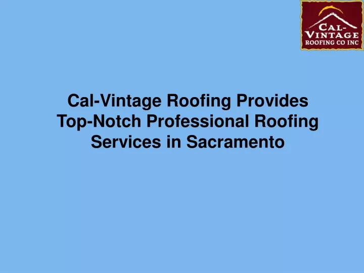 cal vintage roofing provides top notch