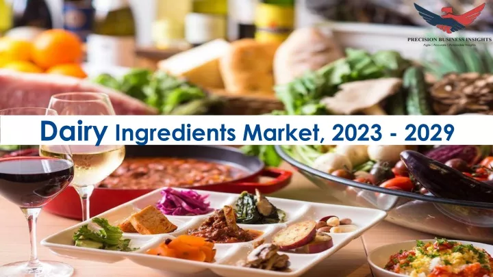 dairy ingredients market 2023 2029