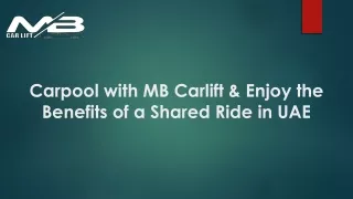 Carpool with MB Carlift and Enjoy the Benefits of a Shared Ride in UAE
