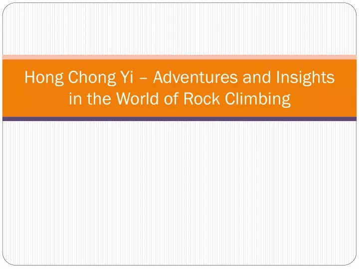 hong chong yi adventures and insights in the world of rock climbing