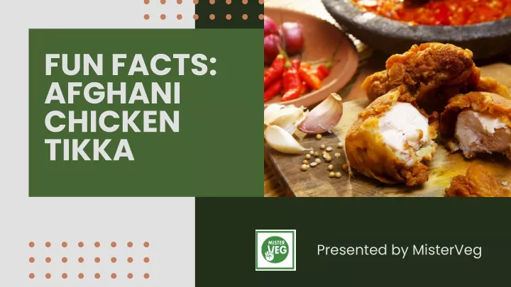 fun facts afghani chicken tikka