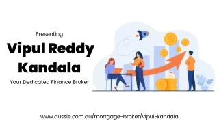 Meet Vipul Reddy Kandala: Your Trusted Finance Broker for a Secure Financial Fut