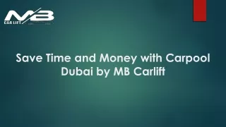 Save Time and Money with Carpool Dubai by MB Carlift