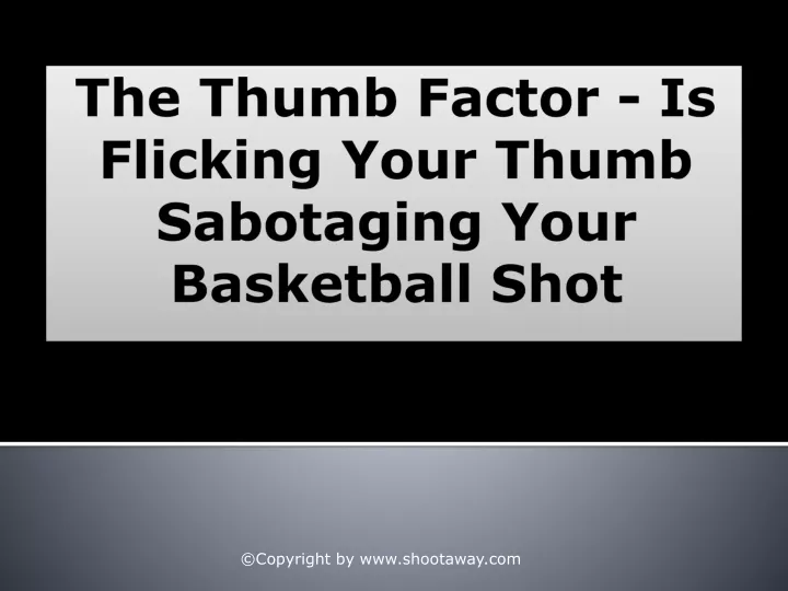the thumb factor is flicking your thumb sabotaging your basketball shot