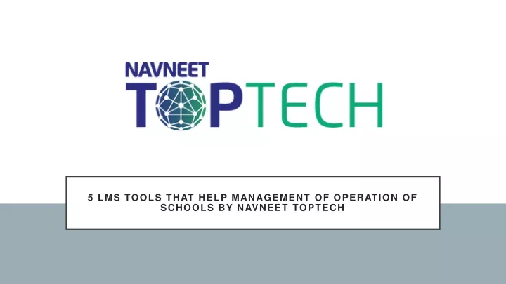 5 lms tools that help management of operation of schools by navneet toptech