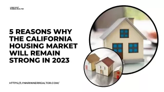 5 Reasons Why The California Housing Market Will Remain Strong in 2023