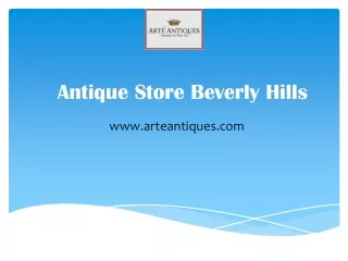 Antique Store Beverly Hills - www.arteantiques.com