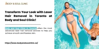 Transform Your Look with Laser Hair Removal in Toronto at Body and Soul Clinic!