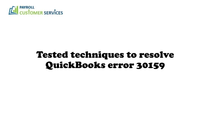 tested techniques to resolve quickbooks error 30159