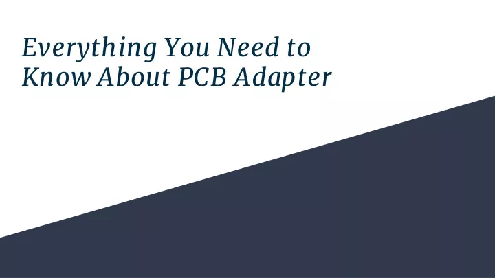 everything you need to know about pcb adapter