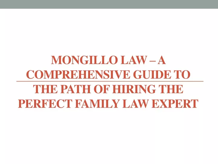 mongillo law a comprehensive guide to the path of hiring the perfect family law expert
