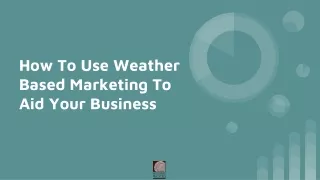 How To Use Weather Based Marketing To Aid Your Business