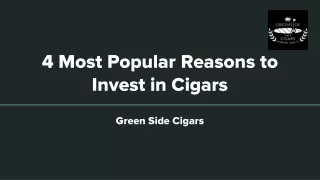 4 Most Popular Reasons to Invest in Cigars