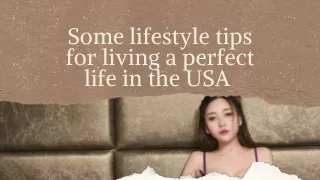 Some lifestyle tips for living a perfect life in the USA