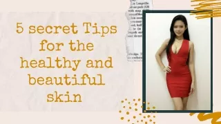 5 secret Tips for the healthy and beautiful skin