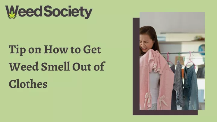 tip on how to get weed smell out of clothes