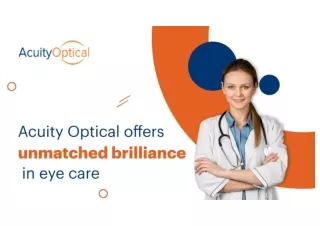 Acuity Optical offers unmatched brilliance in eye care