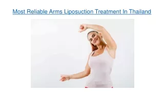 Most Reliable Arms Liposuction Treatment In Thailand