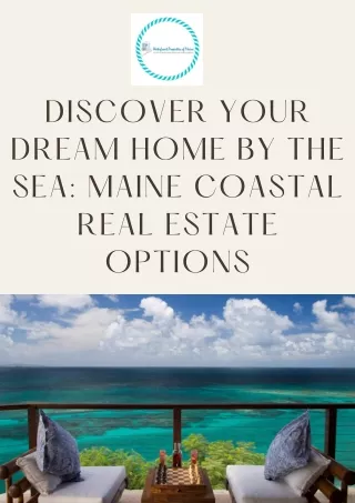 Discover Your Dream Home by the Sea Maine Coastal Real Estate Options