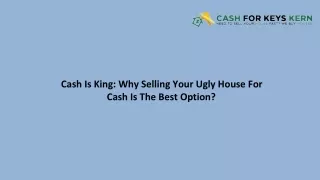 Cash Is King Why Selling Your Ugly House For Cash Is The Best Option
