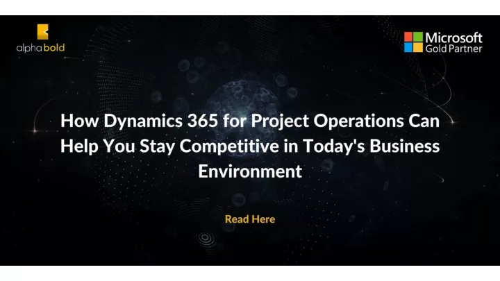 PPT - How Dynamics 365 for Project Operations Can Help You Stay ...