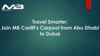 Travel Smarter and Join MB Carlift's Carpool from Abu Dhabi to Dubai