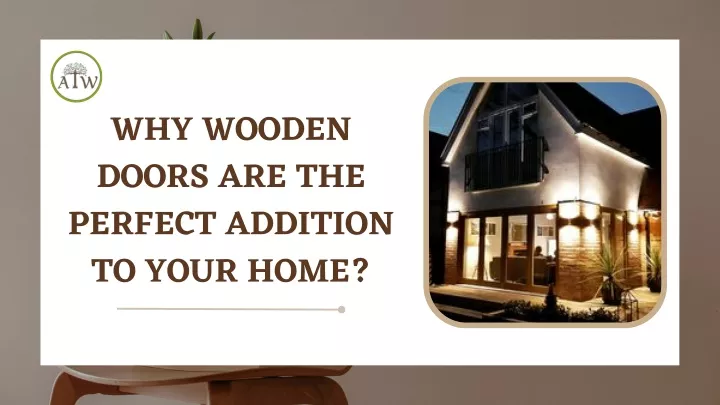 why wooden doors are the perfect addition to your