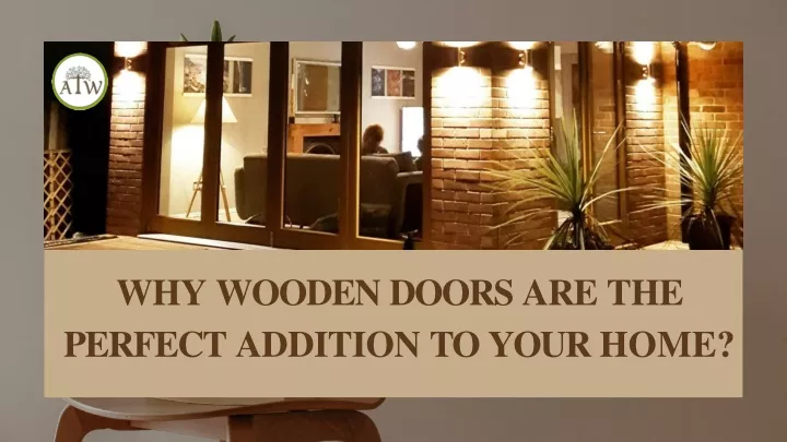 why wooden doors are the perfect addition to your home