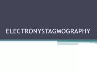 ELECTRONYSTAGMOGRAPHY