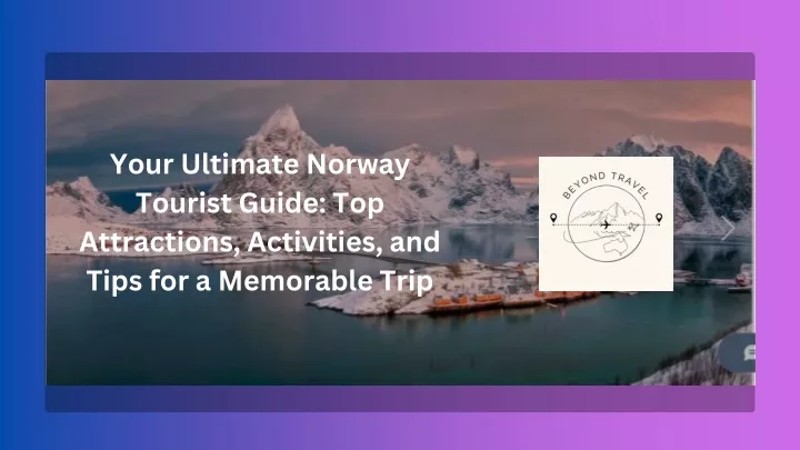 your ultimate norway tourist guide