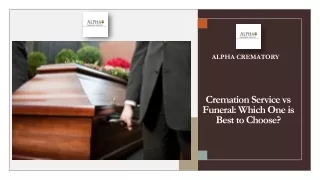 Cremation Service vs Funeral: Which One is Best to Choose?