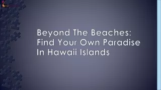 Find Your Own Paradise In Hawaii Islands