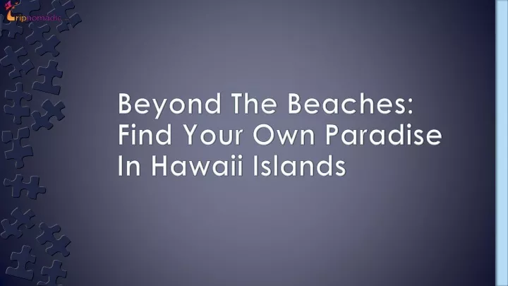 beyond the beaches find your own paradise in hawaii islands