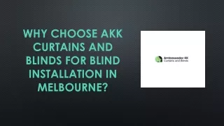 why choose akk curtains and blinds for blind installation in melbourne