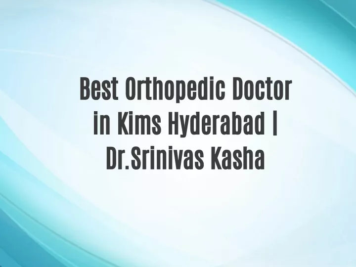 best orthopedic doctor in kims hyderabad