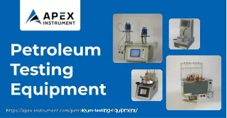 Reliable and Accurate Petroleum Testing Equipment from Apex Instrument