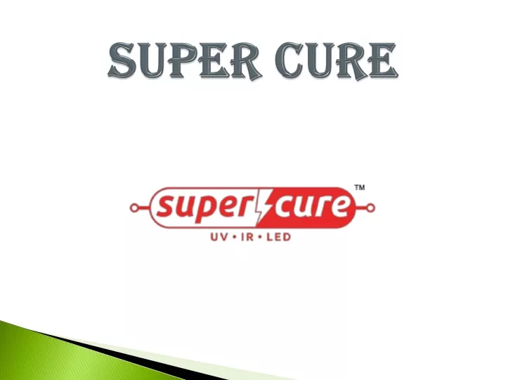 super cure